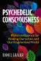 Psychedelic Consciousness