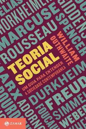 Teoria Social · Um Guia Para Entender a Sociedade Contemporânea (Nova Biblioteca De Ciências Sociais)