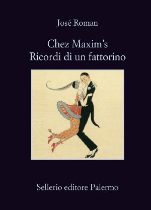 Chez Maxim’s. Ricordi Di Un Fattorino