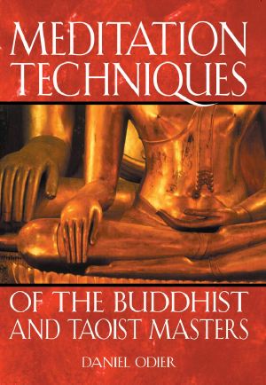 Meditation Techniques of the Buddhist and Taoist Masters