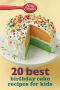 Betty Crocker 20 Best Birthday Cakes Recipes for Kids