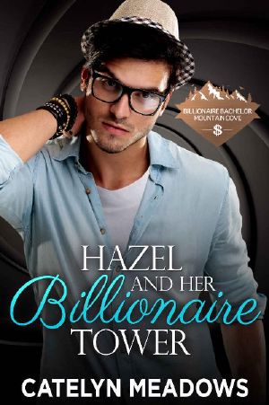 Hazel and Her Billionaire Tower · Billionaire Bachelor Mountain Cove Book 11