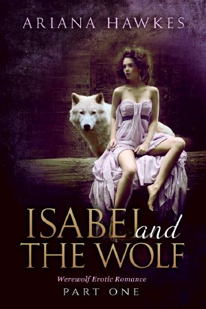 Isabel and the Wolf (Werewolf Erotic Romance) · Part One