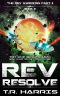 REV: Resolve -- an epic military sci-fi novel: Book 2 of The REV Warriors Series Part 2 (REV Warriors Part 2)