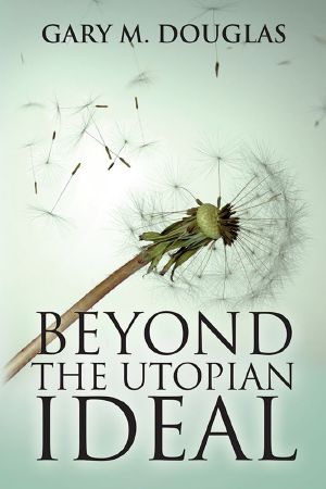 Beyond the Utopian Ideal