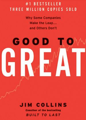 Good to Great · Why Some Companies Make the Leap...And Others Don't