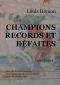 CHAMPIONS, RECORDS ET DÉFAITES