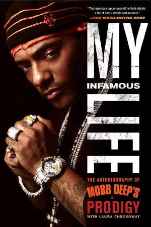 My Infamous Life · The Autobiography of Mobb Deep's Prodigy