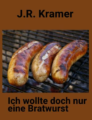 Ich wollte doch nur eine Bratwurst