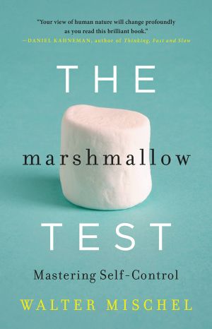 The Marshmallow Test · Mastering Self-Control