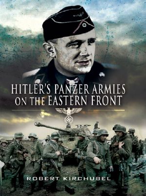 Hitler's Panzer Armies on the Eastern Fron