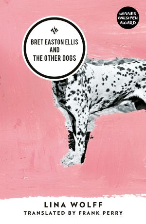 Bret Easton Ellis and the Other Dogs