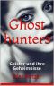 Ghosthunters · Geister und ihre Geheimnisse