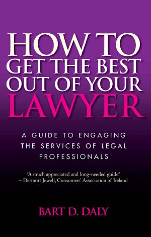 How to Get the Best Out of Your Lawyer