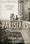 Parisians · an Adventure History of Paris