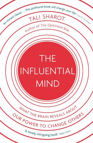 The Influential Mind · What the Brain Reveals About Our Power to Change Others