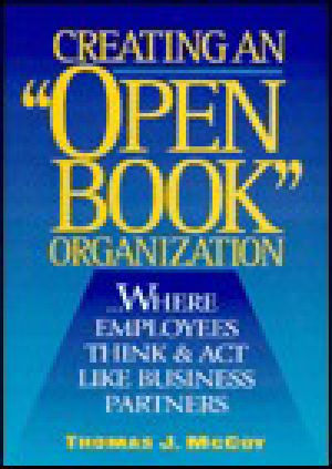 Creating an "Open Book" Organization · ...Where Employees Think & ACT Like Business Partners