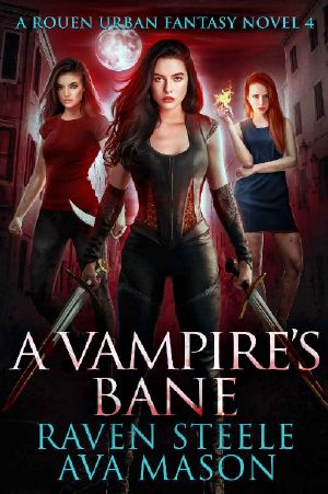 A Vampire's Bane · A Gritty Urban Fantasy Novel (Rouen Chronicles Book 4)