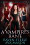 A Vampire's Bane · A Gritty Urban Fantasy Novel (Rouen Chronicles Book 4)