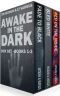 The Awake in the Dark Series - Box Set