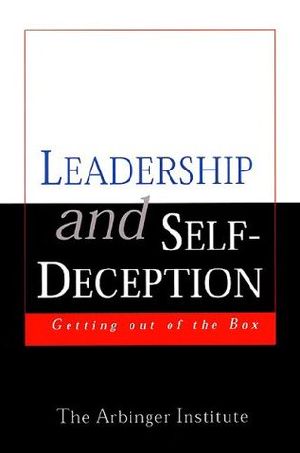 Leadership and Self-Deception · Getting Out of the Box