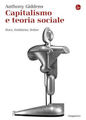 Capitalismo e teoria sociale (La cultura) (Italian Edition)