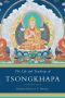 The Life and Teachings of Tsongkhapa