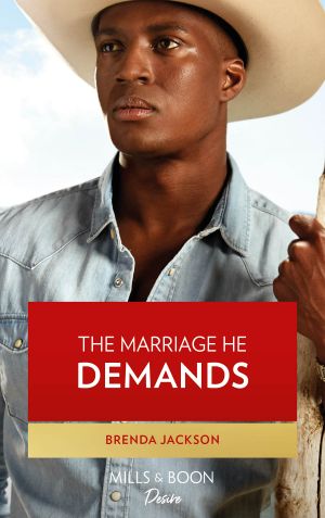 The Marriage He Demands (Mills & Boon Desire) (Westmoreland Legacy: The Outlaws, Book 2)