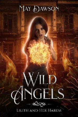 Wild Angels · A Reverse Harem Paranormal Romance (Lilith and Her Harem Book 1)