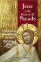 Jesus in the House of the Pharaohs · The Essene Revelations on the Historical Jesus