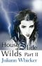 House of Slide · Wilds Part II