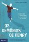 Os Demônios De Henry - Vivendo Com a Esquizofrenia · Pai E Filho Contam Sua História