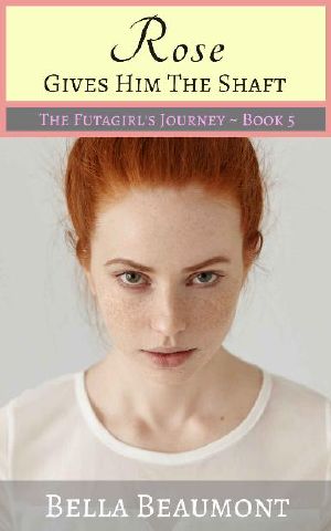 Rose Gives Him the Shaft (The Futa Girl's Journey Book 5)