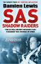 SAS Shadow Raiders · the Ultra-Secret Mission That Changed the Course of WWII