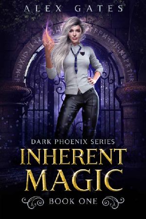 Inherent Magic · an Urban Fantasy Novel (Dark Phoenix Book 1)