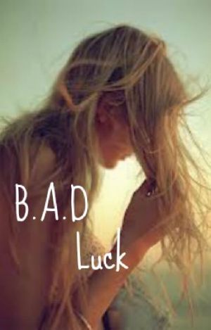 B.A.D Luck