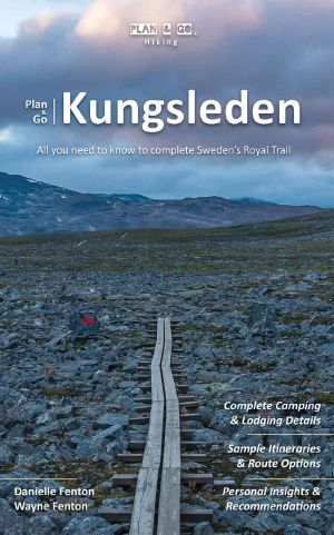 Plan & Go | Kungsleden · All You Need to Know to Complete Sweden’s Royal Trail (Plan & Go Hiking)