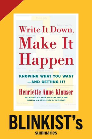 Write It Down, Make It Happen by Henriette Anne Klauser