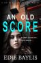 An Old Score · A Fast-Paced Gritty Crime Thriller of Deception and Lies (Retribution Book 1)