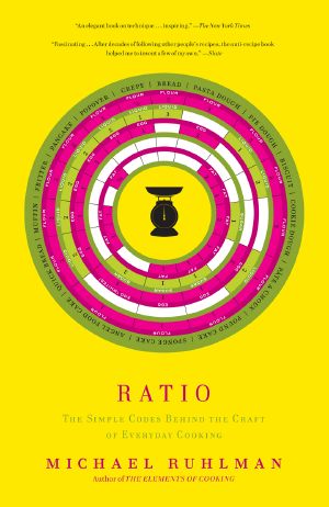 Ratio · The Simple Codes Behind the Craft of Everyday Cooking