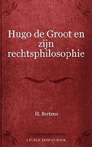 Hugo de Groot en zijn rechtsphilosophie