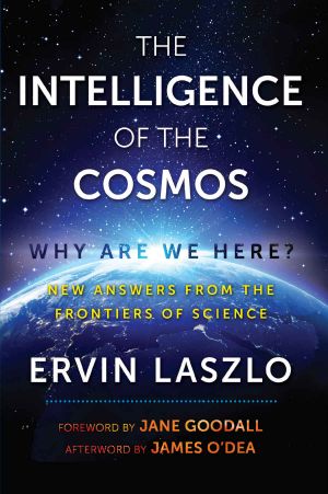 The Intelligence of the Cosmos · Why Are We Here? New Answers From the Frontiers of Science