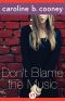 Don't Blame the Music