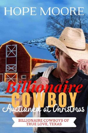 Billionaire Cowboy Auctioned at Christmas (Billionaire Cowboys of True Love, Texas Book 4)