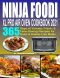 Ninja Foodi XL Pro Air Oven Cookbook 2021: 365 Days of Yummy, Fresh & Time-Saving Recipes for Quick & Hassle-Free Meals