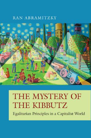 The Mystery of the Kibbutz · Egalitarian Principles in a Capitalist World