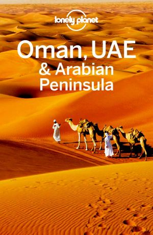 Lonely Planet Oman, UAE & Arabian Peninsula (Travel Guide)