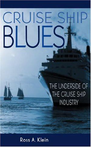 Cruise Ship Blues · The Underside of the Cruise Ship Industry