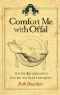 Comfort Me With Offal