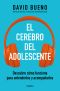 El cerebro del adolescente